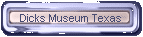 Dicks Museum Texas