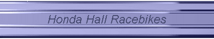 Honda Hall Racebikes
