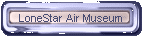 LoneStar Air Museum