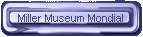 Miller Museum Mondial