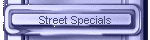 Street Specials