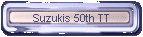 Suzukis 50th TT