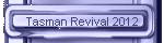 Tasman Revival 2012