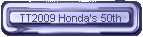 TT2009 Honda's 50th